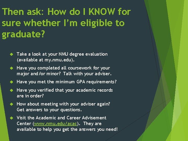 Then ask: How do I KNOW for sure whether I’m eligible to graduate? Take