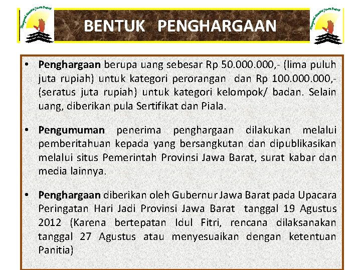 BENTUK PENGHARGAAN • Penghargaan berupa uang sebesar Rp 50. 000, - (lima puluh juta