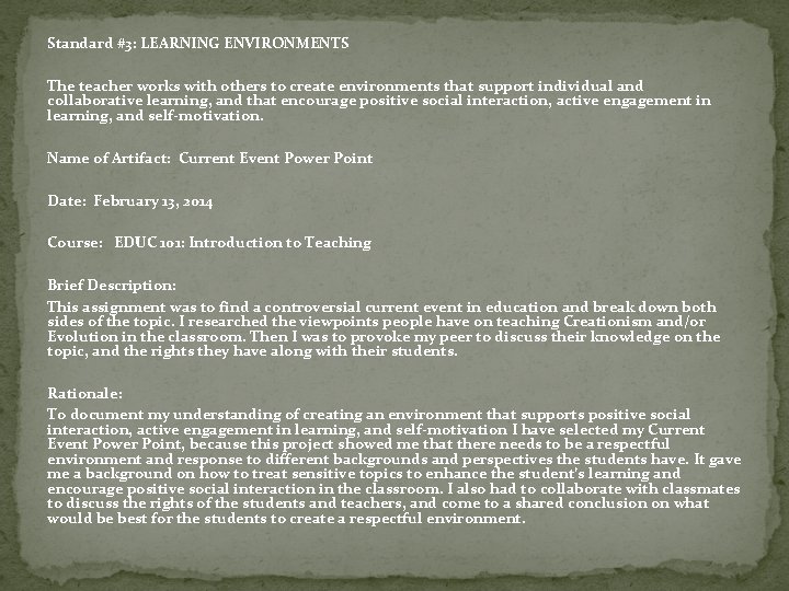 Standard #3: LEARNING ENVIRONMENTS The teacher works with others to create environments that support