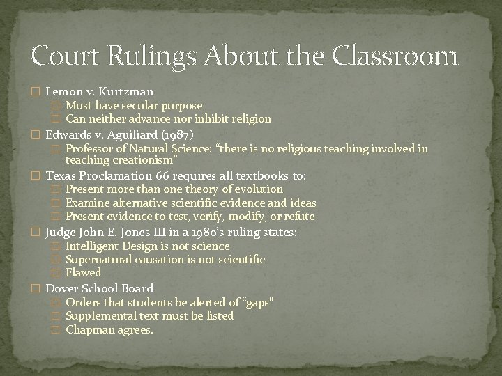 Court Rulings About the Classroom � Lemon v. Kurtzman � Must have secular purpose