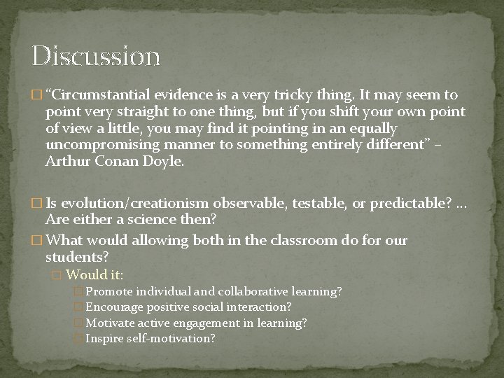 Discussion � “Circumstantial evidence is a very tricky thing. It may seem to point