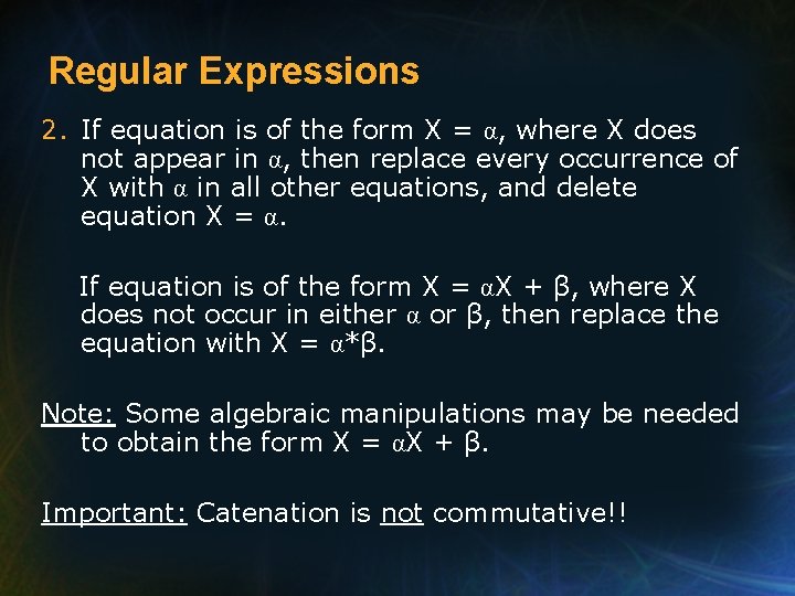 Regular Expressions 2. If equation is of the form X = α, where X