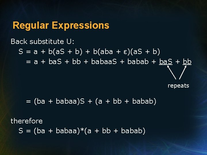 Regular Expressions Back substitute U: S = a + b(a. S + b) +