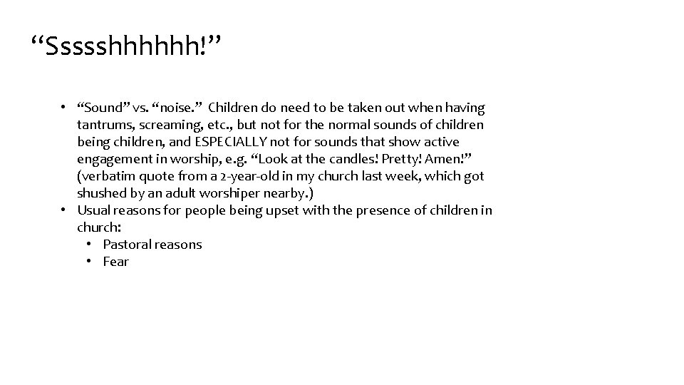 “Ssssshhhhhh!” • “Sound” vs. “noise. ” Children do need to be taken out when