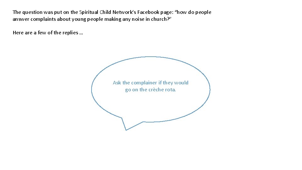 The question was put on the Spiritual Child Network’s Facebook page: “how do people