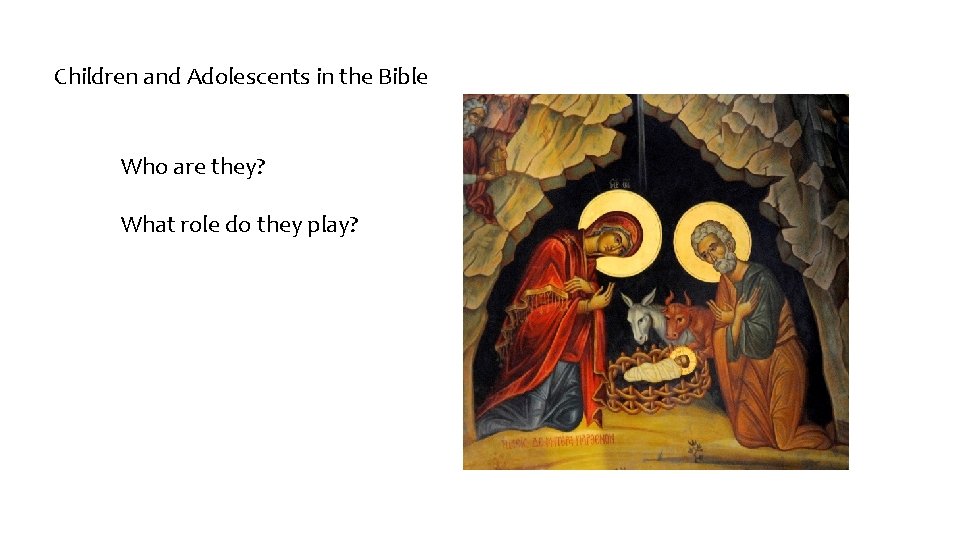 Children and Adolescents in the Bible Who are they? What role do they play?