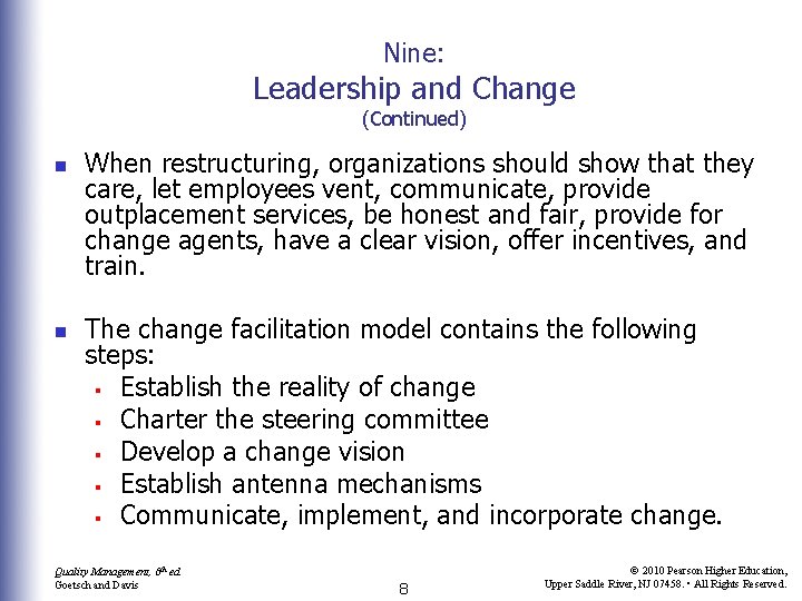 Nine: Leadership and Change (Continued) n n When restructuring, organizations should show that they