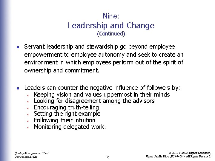 Nine: Leadership and Change (Continued) n n Servant leadership and stewardship go beyond employee