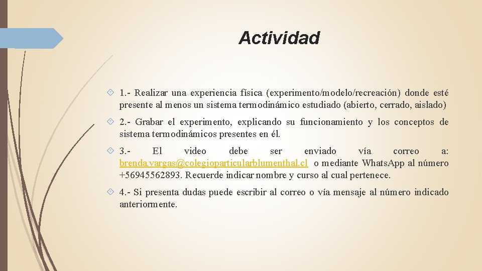 Actividad 1. - Realizar una experiencia física (experimento/modelo/recreación) donde esté presente al menos un