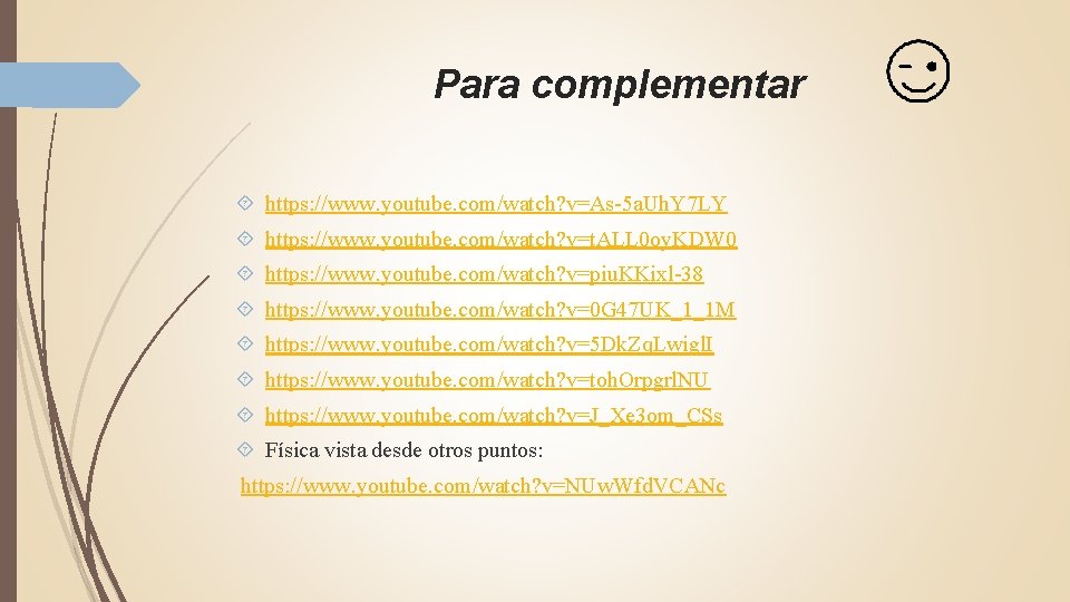 Para complementar https: //www. youtube. com/watch? v=As-5 a. Uh. Y 7 LY https: //www.