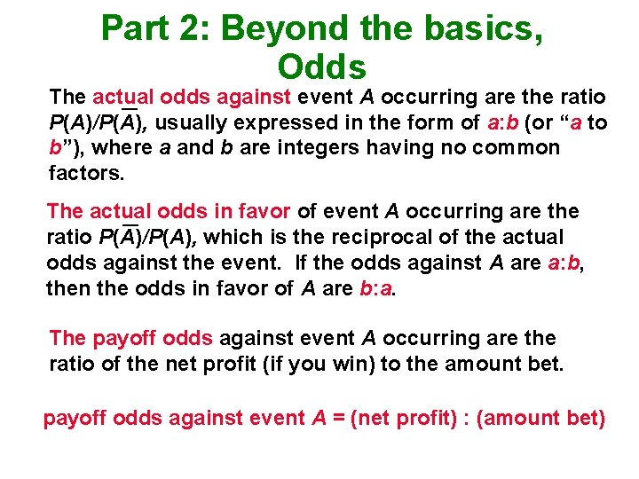 Part 2: Beyond the basics, Odds The actual odds against event A occurring are