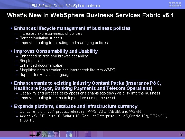 IBM Software Group | Web. Sphere software What’s New in Web. Sphere Business Services