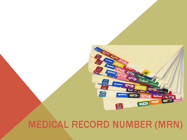 MEDICAL RECORD NUMBER (MRN) 