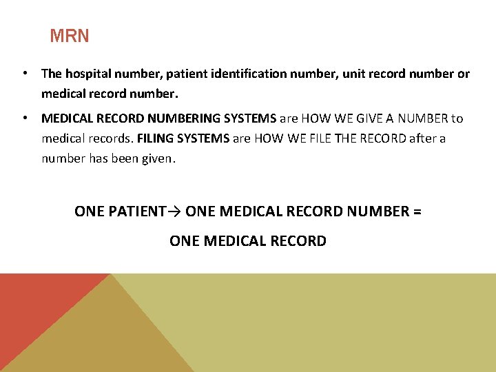 MRN • The hospital number, patient identification number, unit record number or medical record
