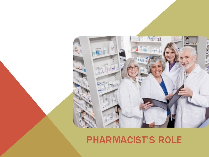 PHARMACIST’S ROLE 