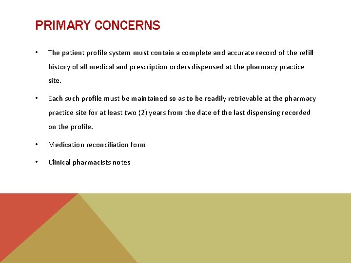 PRIMARY CONCERNS • The patient profile system must contain a complete and accurate record
