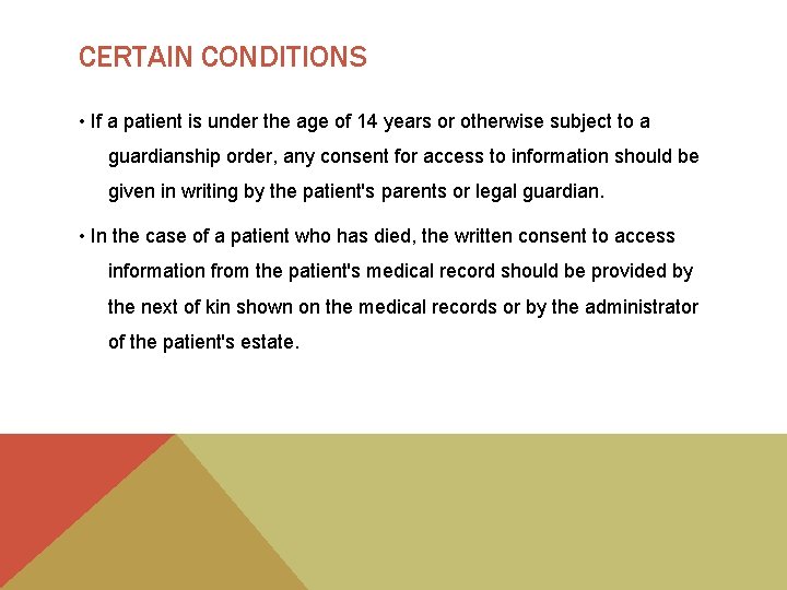 CERTAIN CONDITIONS • If a patient is under the age of 14 years or