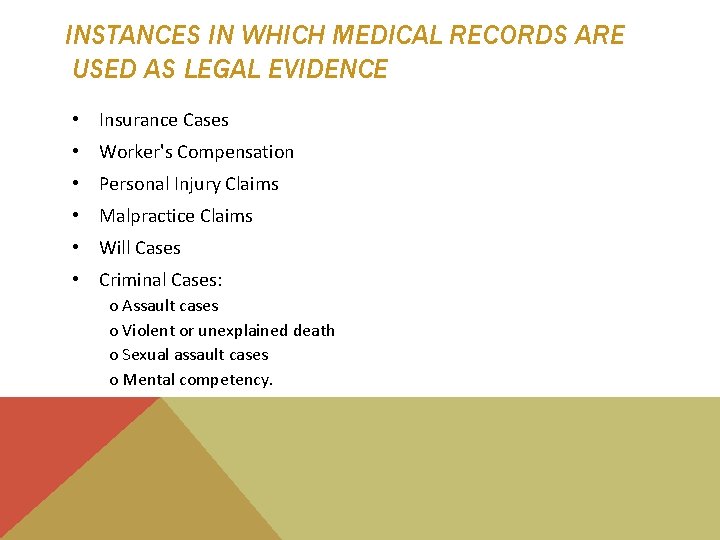 INSTANCES IN WHICH MEDICAL RECORDS ARE USED AS LEGAL EVIDENCE • Insurance Cases •