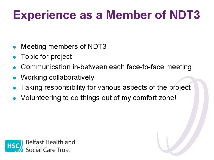 Experience as a Member of NDT 3 l l l Meeting members of NDT