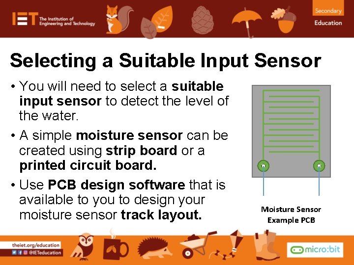 Selecting a Suitable Input Sensor • You will need to select a suitable input