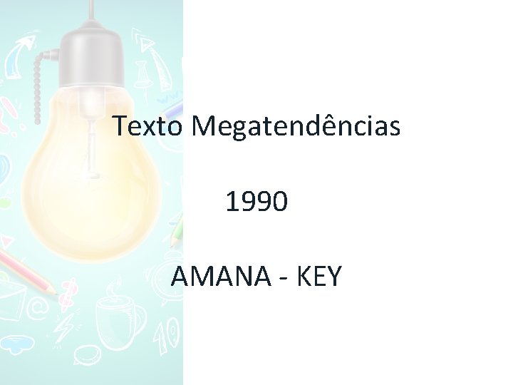 Texto Megatendências 1990 AMANA - KEY 