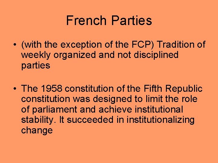 French Parties • (with the exception of the FCP) Tradition of weekly organized and