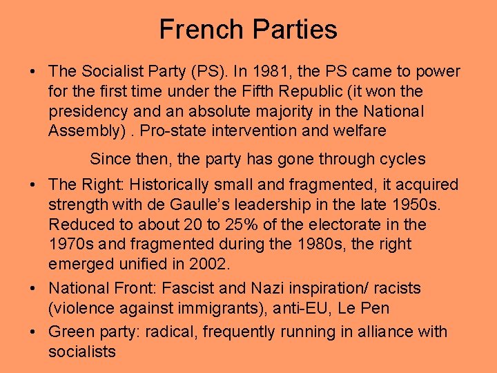 French Parties • The Socialist Party (PS). In 1981, the PS came to power