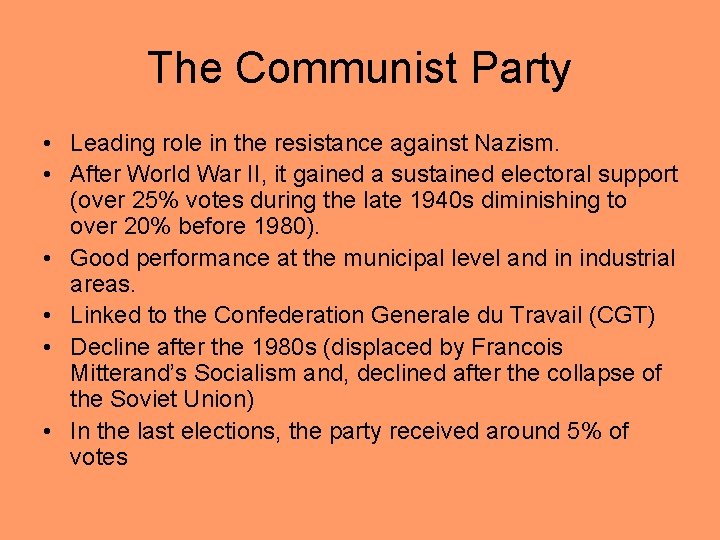 The Communist Party • Leading role in the resistance against Nazism. • After World