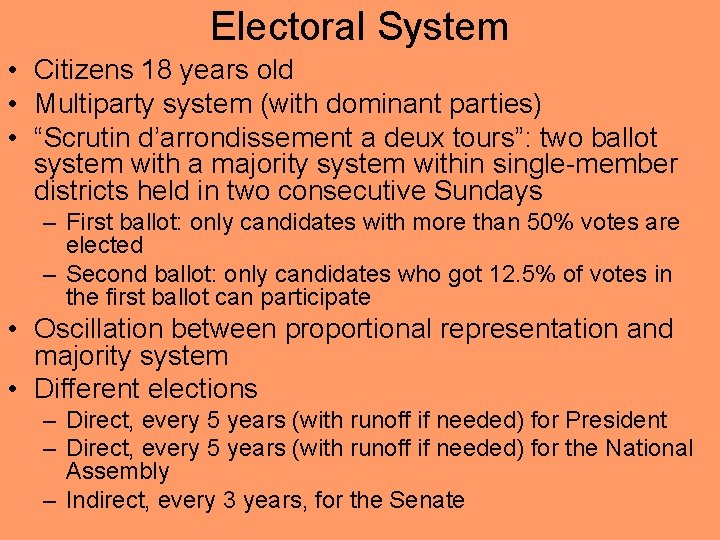 Electoral System • Citizens 18 years old • Multiparty system (with dominant parties) •