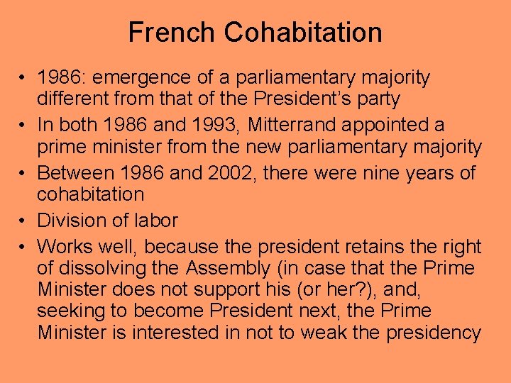 French Cohabitation • 1986: emergence of a parliamentary majority different from that of the