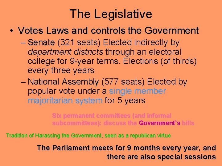 The Legislative • Votes Laws and controls the Government – Senate (321 seats) Elected