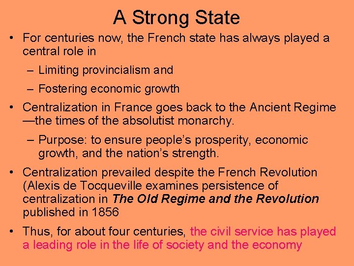 A Strong State • For centuries now, the French state has always played a