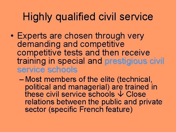 Highly qualified civil service • Experts are chosen through very demanding and competitive tests