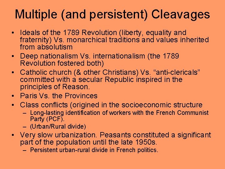 Multiple (and persistent) Cleavages • Ideals of the 1789 Revolution (liberty, equality and fraternity)
