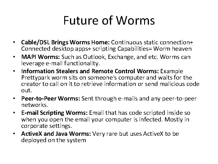 Future of Worms • Cable/DSL Brings Worms Home: Continuous static connection+ Connected desktop apps+