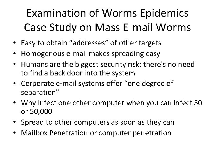 Examination of Worms Epidemics Case Study on Mass E-mail Worms • Easy to obtain