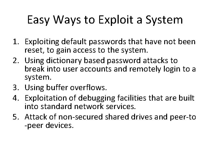 Easy Ways to Exploit a System 1. Exploiting default passwords that have not been