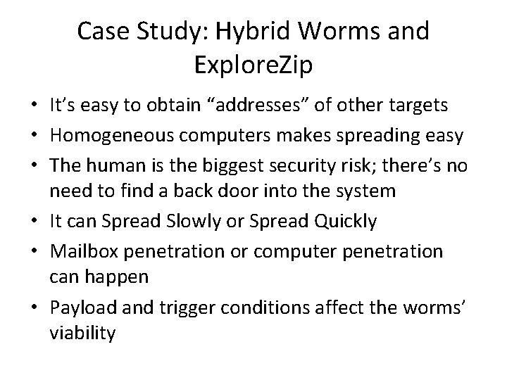 Case Study: Hybrid Worms and Explore. Zip • It’s easy to obtain “addresses” of