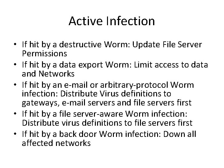 Active Infection • If hit by a destructive Worm: Update File Server Permissions •