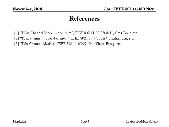 November, 2018 doc. : IEEE 802. 11 -18/1902 r 1 References [1] “TGac Channel