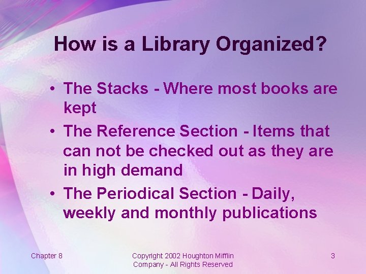 How is a Library Organized? • The Stacks - Where most books are kept