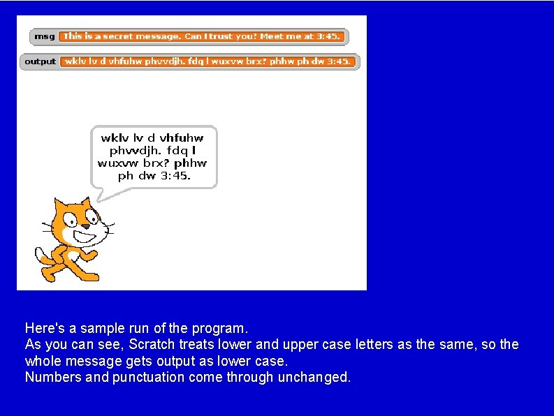 Here's a sample run of the program. As you can see, Scratch treats lower