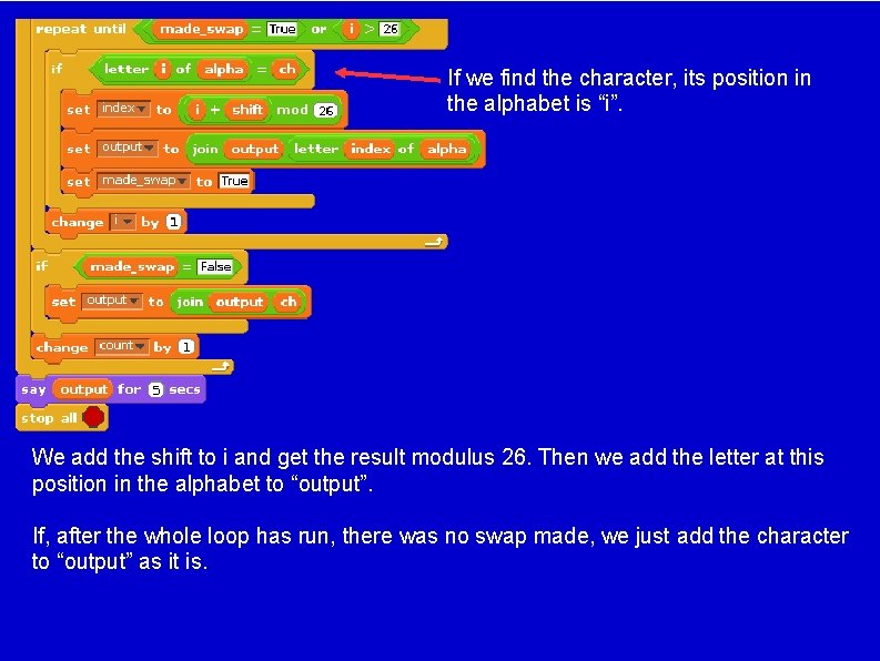 If we find the character, its position in the alphabet is “i”. We add