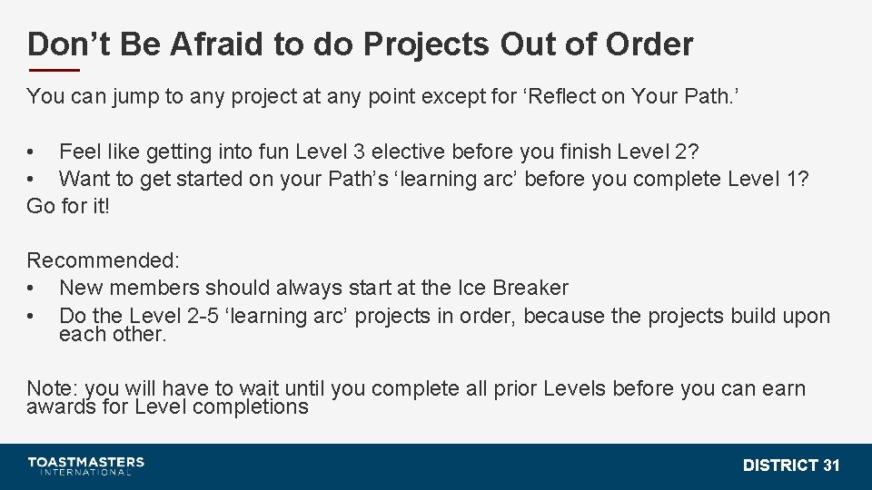 Don’t Be Afraid to do Projects Out of Order You can jump to any
