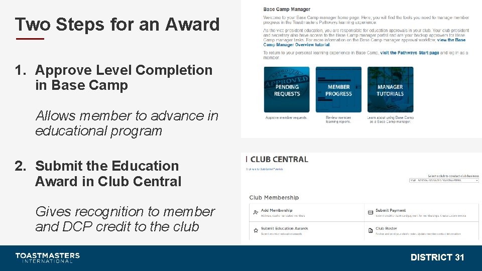 Two Steps for an Award 1. Approve Level Completion in Base Camp Allows member