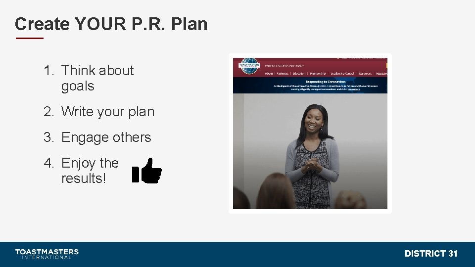 Create YOUR P. R. Plan 1. Think about goals 2. Write your plan 3.