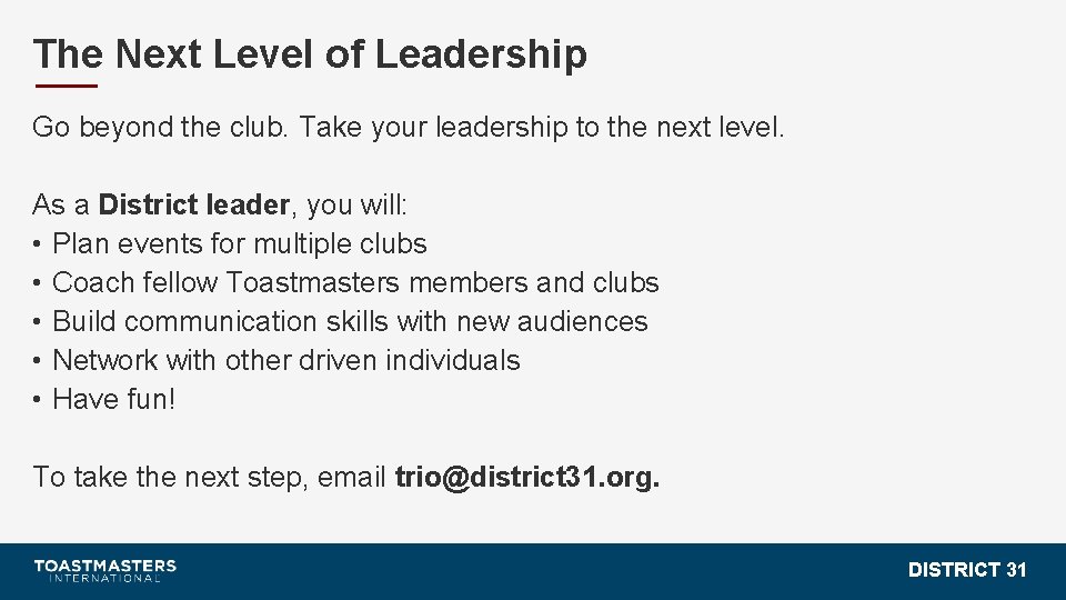 The Next Level of Leadership Go beyond the club. Take your leadership to the