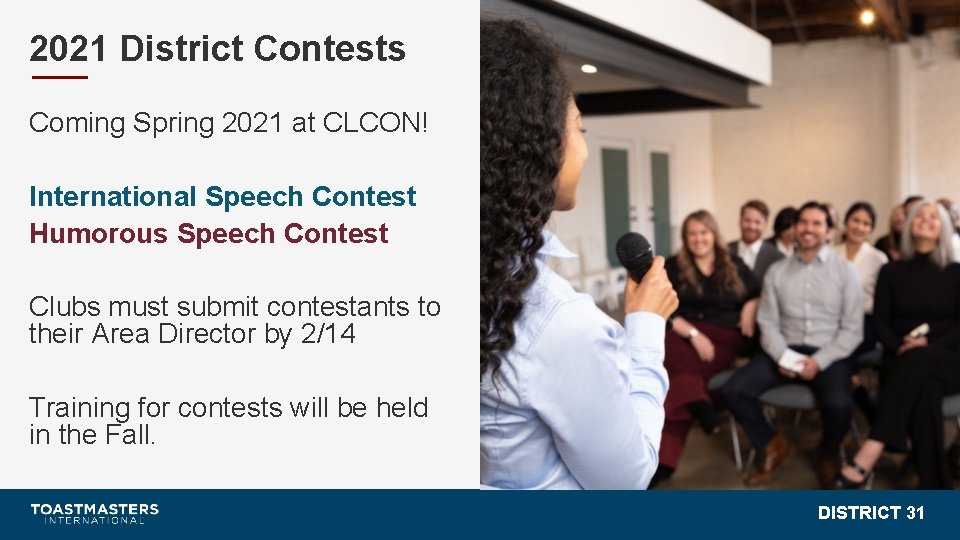2021 District Contests Coming Spring 2021 at CLCON! International Speech Contest Humorous Speech Contest