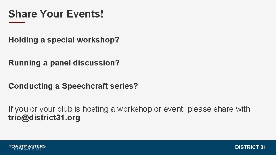 Share Your Events! Holding a special workshop? Running a panel discussion? Conducting a Speechcraft