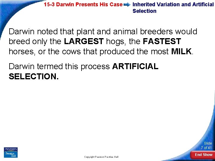 15 -3 Darwin Presents His Case Inherited Variation and Artificial Selection Darwin noted that